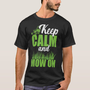 Mow On Lawn Mowing Landscaping Mower Farm Gardenin T-Shirt