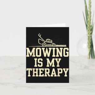 Mowing Is Therapy Lawn Care Funny Gardening Card