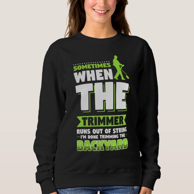 Mowing Lawn Landscaping Trimmer Sweatshirt (Front)