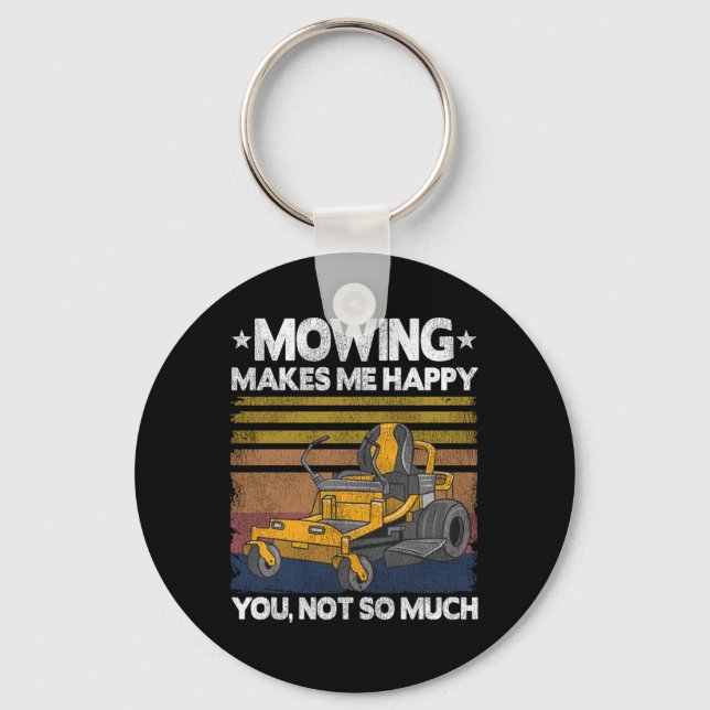Mowing Makes Me Happy Funny Mower Lawn Mowing Gift Keychain (Front)