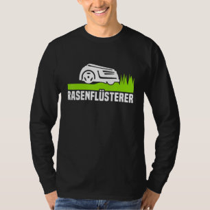 Mowing Robot Slogan Lawn Robot Lawn Mower Robot Fu T-Shirt