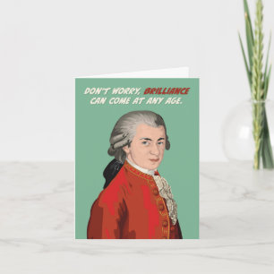 Mozart Brilliance Comes At Any Age Birthday Card
