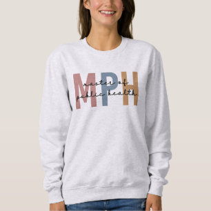 MPH Master of Public Health Graduation Sweatshirt