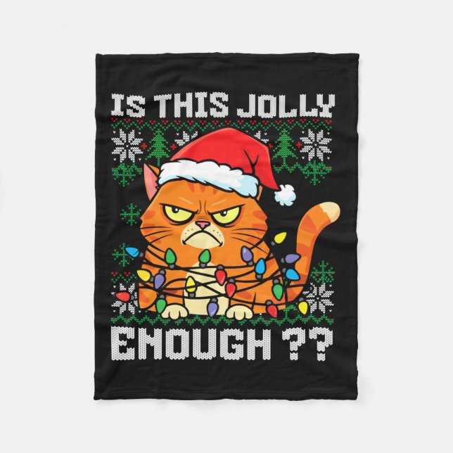 Mpy Christmas Cat Ugly Sweater Is This Jolly Enoug Fleece Blanket (Front)