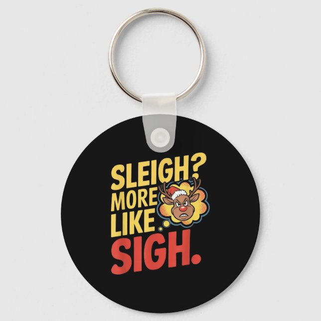 Mpy Reindeer Sleigh More Like Sigh Sarcastic Chris Keychain (Front)