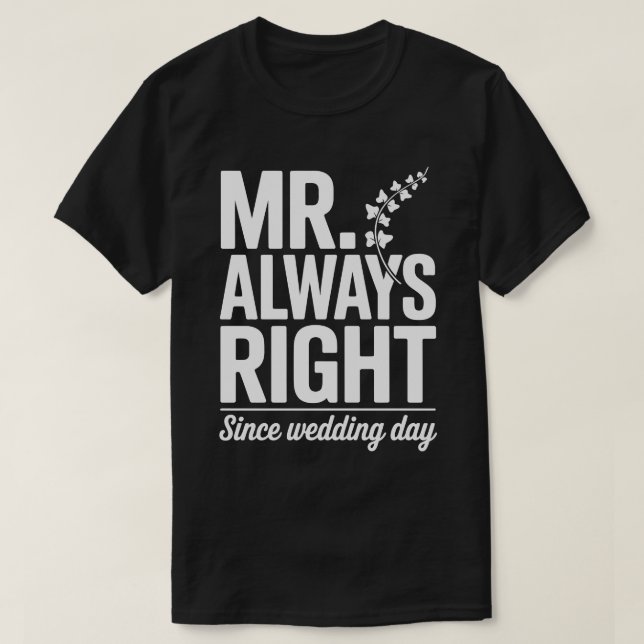 Mr Always Right Husband Tee (Design Front)