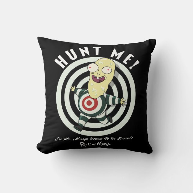 Mr. Always Wants To Be Hunted Throw Pillow (Front)