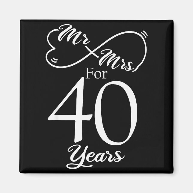 Mr. &amp; Mrs. For 40 Years 40th Wedding Anniversa Magnet (Front)