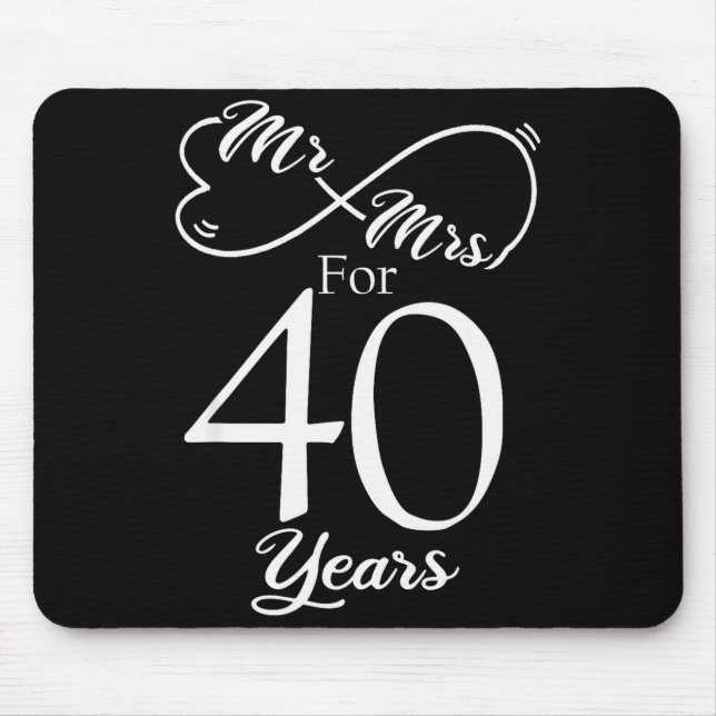 Mr. &amp; Mrs. For 40 Years 40th Wedding Anniversa Mouse Pad (Front)