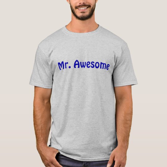 Mr. Awesome T-Shirt