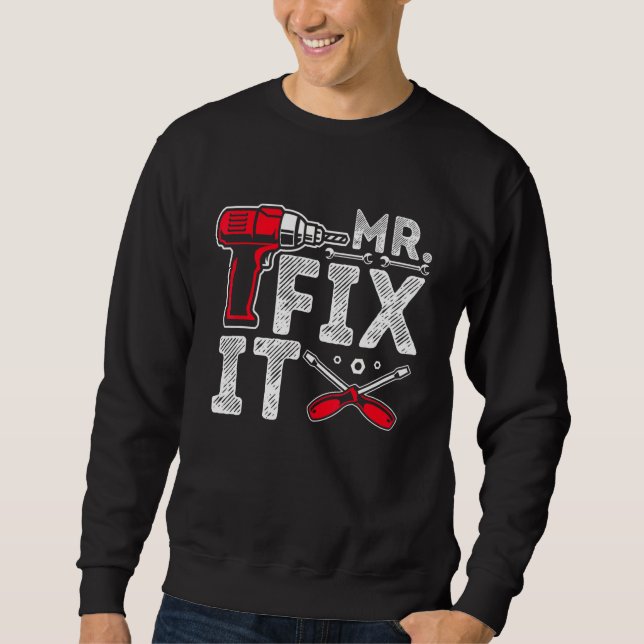 Mr Break It Mr Fix It  Dad & Son Matching Father's Sweatshirt (Front)