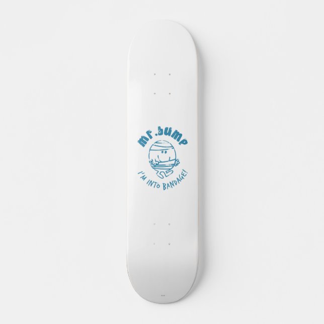 Mr. Bump | I'm Into Bandage Skateboard (Front)