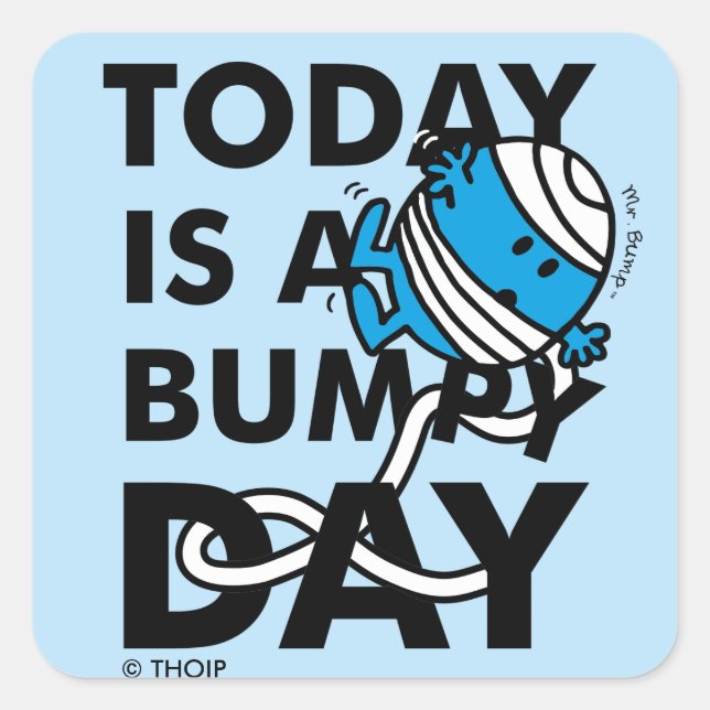 Mr. Bump | Today is a Bumpy Day Square Sticker (Front)
