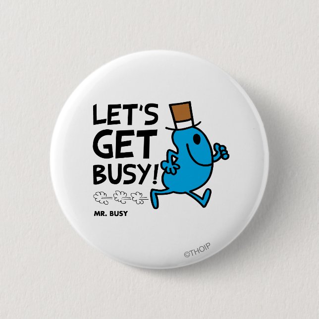 Mr. Busy | Let's Get Busy Black Text 2 Inch Round Button (Front)