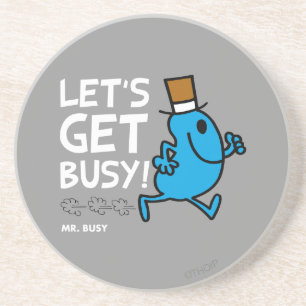 Mr. Busy Let's Get Busy White Text Coaster