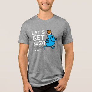 Mr. Busy   Let's Get Busy White Text Tri-Blend Shirt