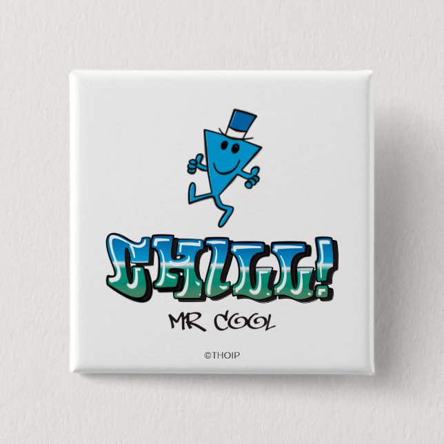 Mr. Cool Chilling Out 2 Inch Square Button (Front)