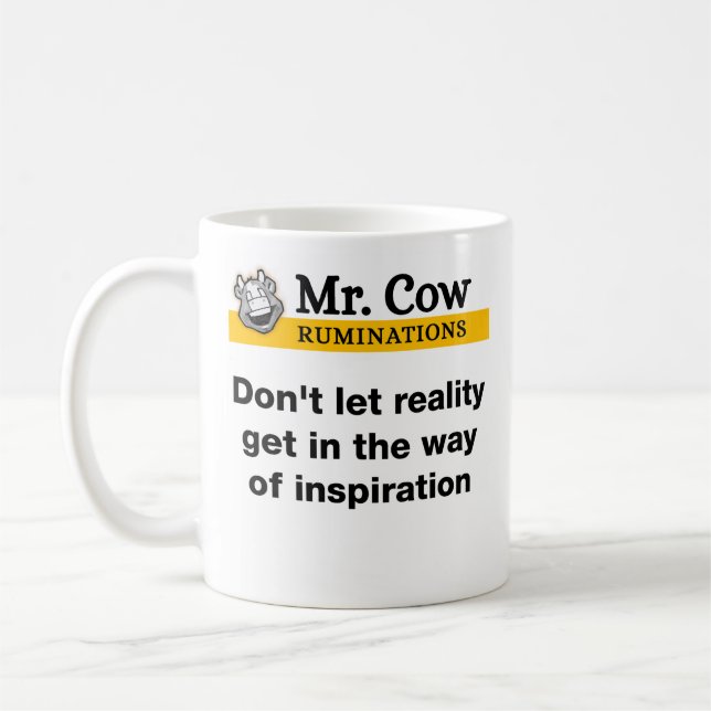 Mr. Cow mug. Don't let reality get in the way Coffee Mug (Left)