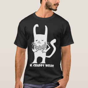 Mr Crappy Welds white on black T-Shirt