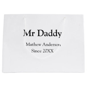 Mr Daddy since add year name parents father name g Large Gift Bag