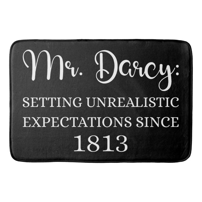 Mr. Darcy: Unrealistic Expectations Since 1813 I Bath Mat (Front)