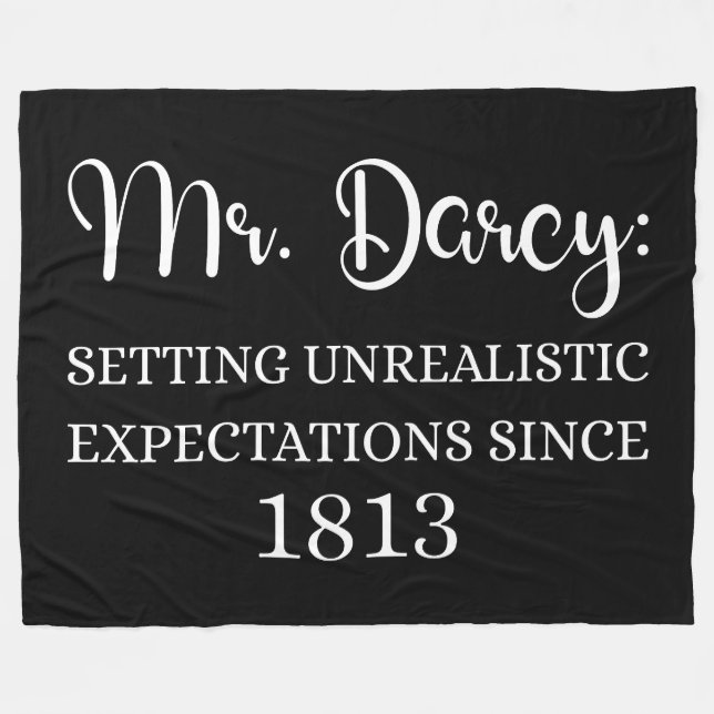Mr. Darcy: Unrealistic Expectations Since 1813 I Fleece Blanket (Front (Horizontal))