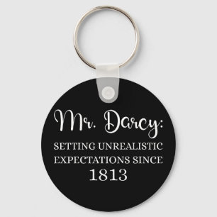 Mr. Darcy: Unrealistic Expectations Since 1813 I Keychain