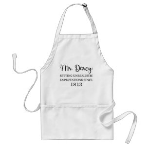 Mr. Darcy: Unrealistic Expectations Since 1813 I Standard Apron