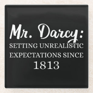 Mr. Darcy: Unrealistic Expectations Since 1813 II Glass Coaster