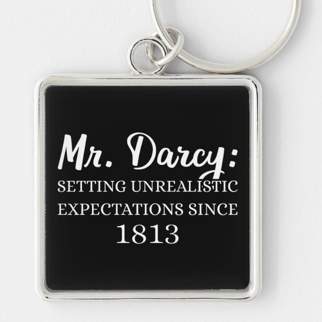 Mr. Darcy: Unrealistic Expectations Since 1813 II Keychain (Front)