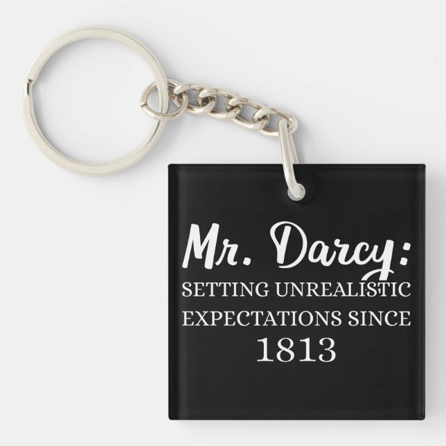 Mr. Darcy: Unrealistic Expectations Since 1813 II Keychain (Front)
