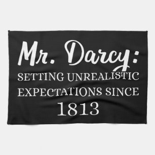 Mr. Darcy: Unrealistic Expectations Since 1813 II Kitchen Towel