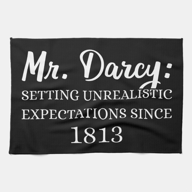 Mr. Darcy: Unrealistic Expectations Since 1813 II Kitchen Towel (Horizontal)