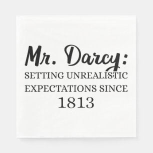 Mr. Darcy: Unrealistic Expectations Since 1813 II Napkin