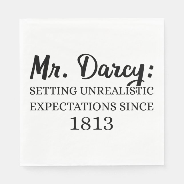 Mr. Darcy: Unrealistic Expectations Since 1813 II Napkin (Front)