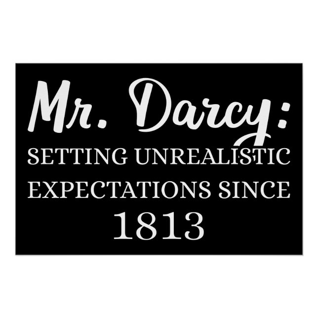 Mr. Darcy: Unrealistic Expectations Since 1813 II Poster (Front)