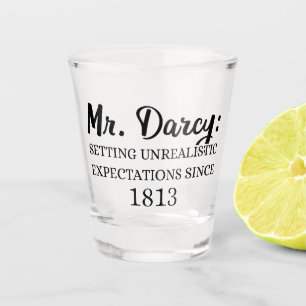 Mr. Darcy: Unrealistic Expectations Since 1813 II Shot Glass