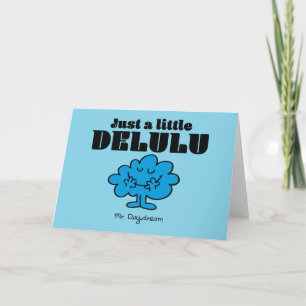 Mr. Daydream Just a Little Delulu Card