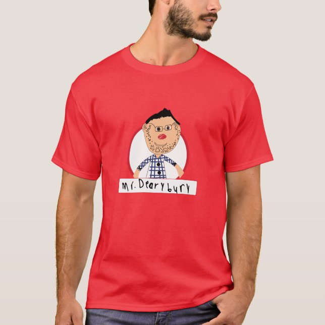 Mr. Dearybury T-Shirt (Front)