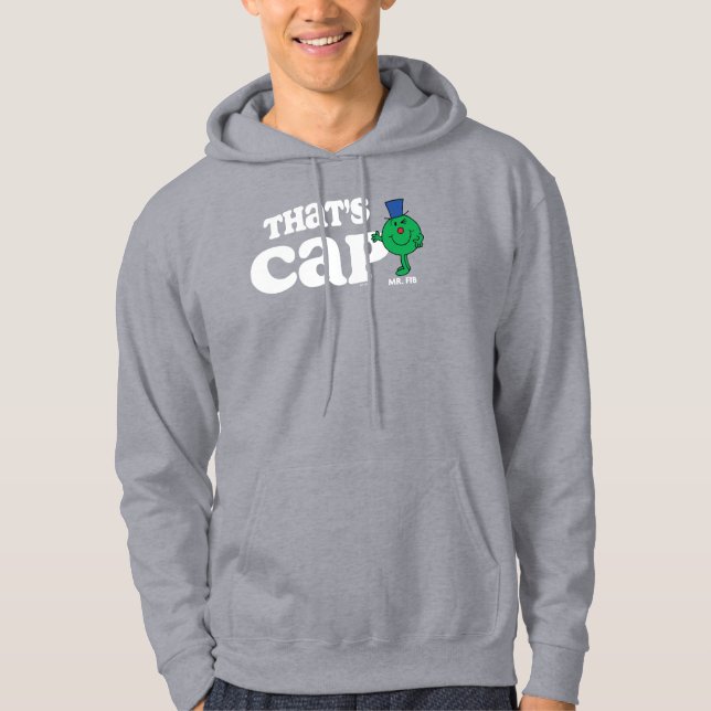Mr. Fib That's Cap Hoodie (Front)