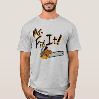 Mr Fix It Chainsaw T-Shirt