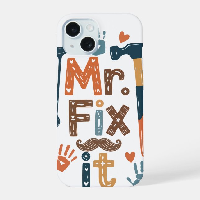 Mr. Fix It Father's Day Card iPhone 15 Case (Back)