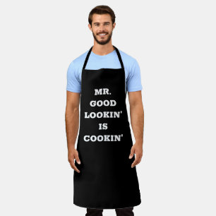 Mr good lookin' is cookin' apron