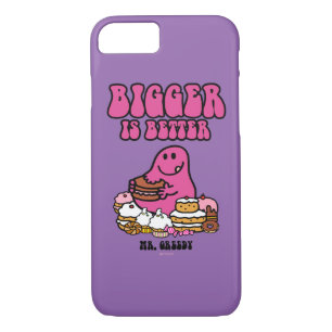 Mr. Greedy Bigger Is Better iPhone 8/7 Case