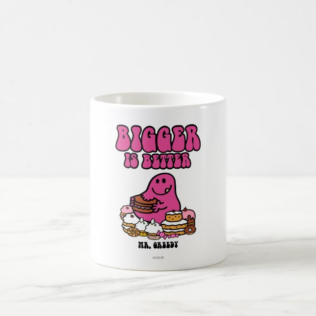 Mr. Greedy | Bigger Is Better Coffee Mug (Center)