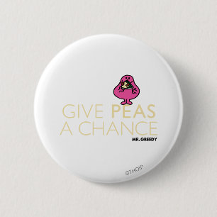 Mr. Greedy Give Peas A Chance 2 Inch Round Button