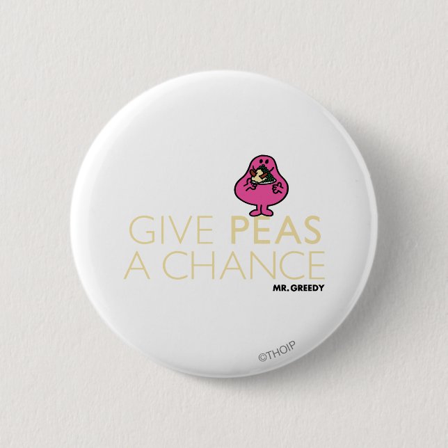 Mr. Greedy | Give Peas A Chance 2 Inch Round Button (Front)