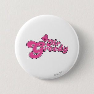 Mr. Greedy   Pink Lettering 2 Inch Round Button