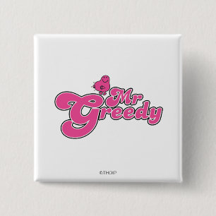 Mr. Greedy   Pink Lettering 2 Inch Square Button