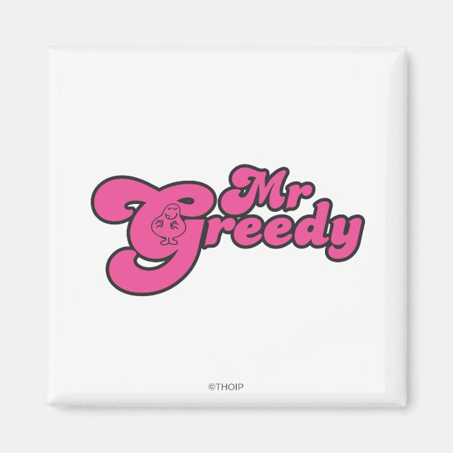 Mr. Greedy Resting In The G Magnet (Front)